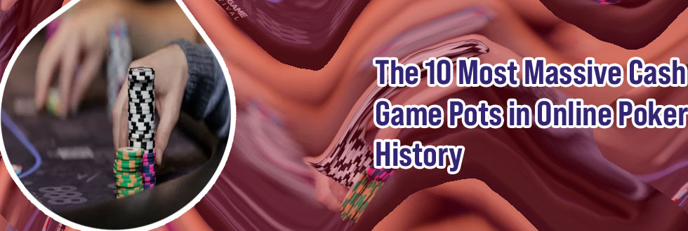 Highest stakes poker cash game